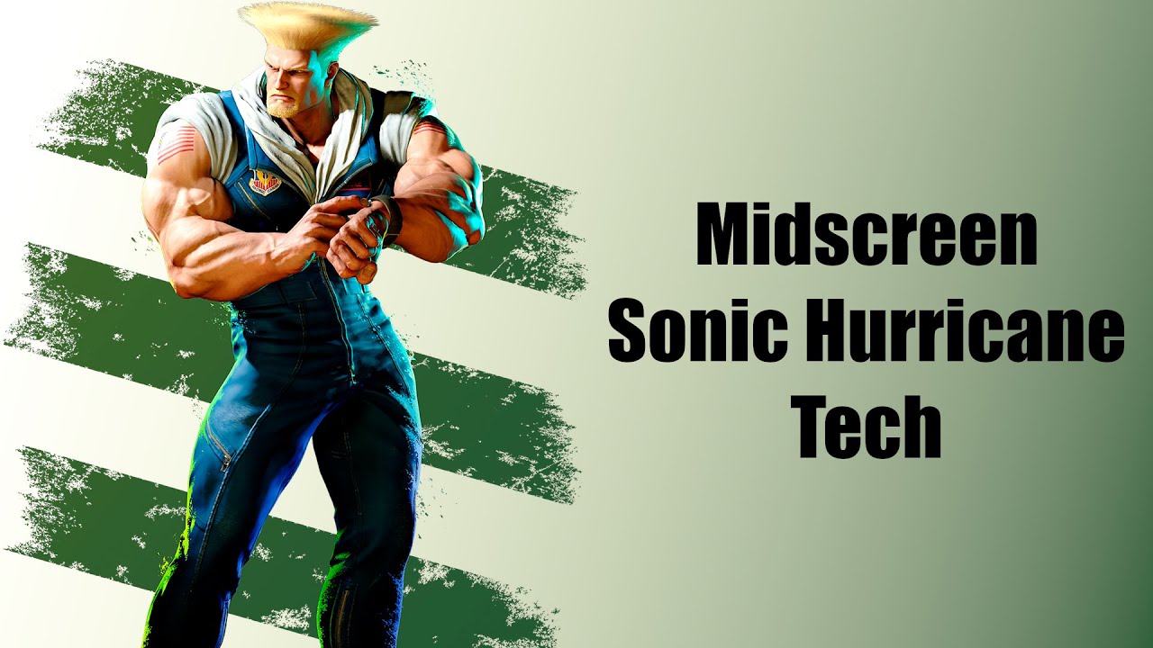 Guile Midscreen Sonic Hurricane Mixups