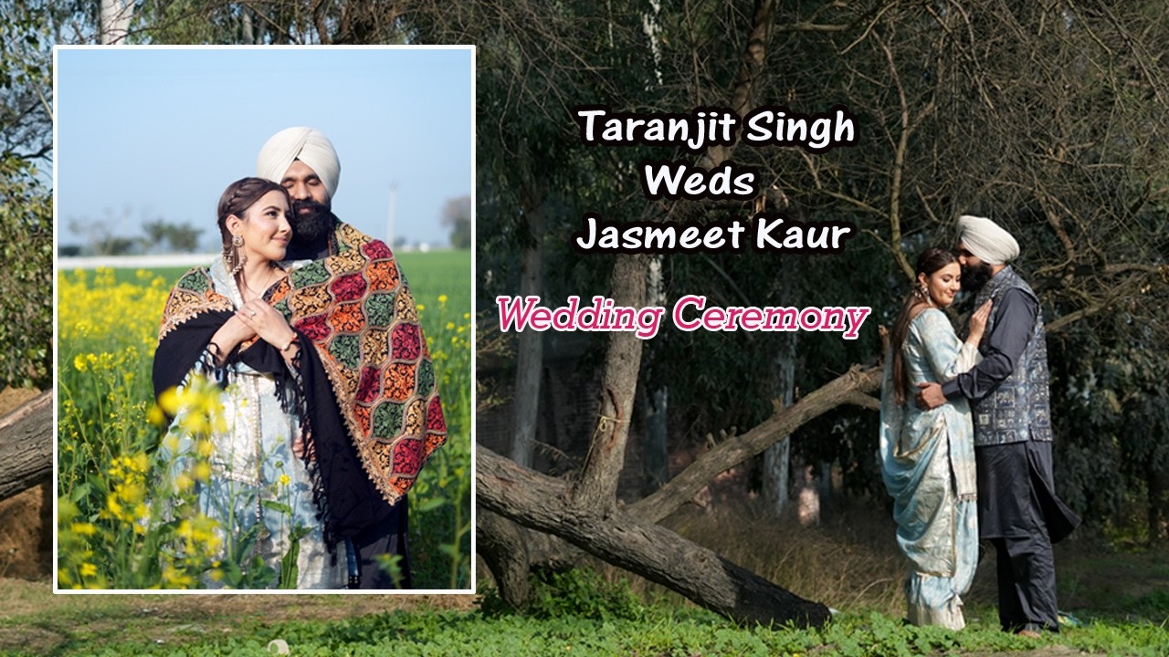 Taranjit Singh Weds Jasmeet Kaur Wedding Ceremony Live Dashmesh Studio Daroli Kalan M.9815442749