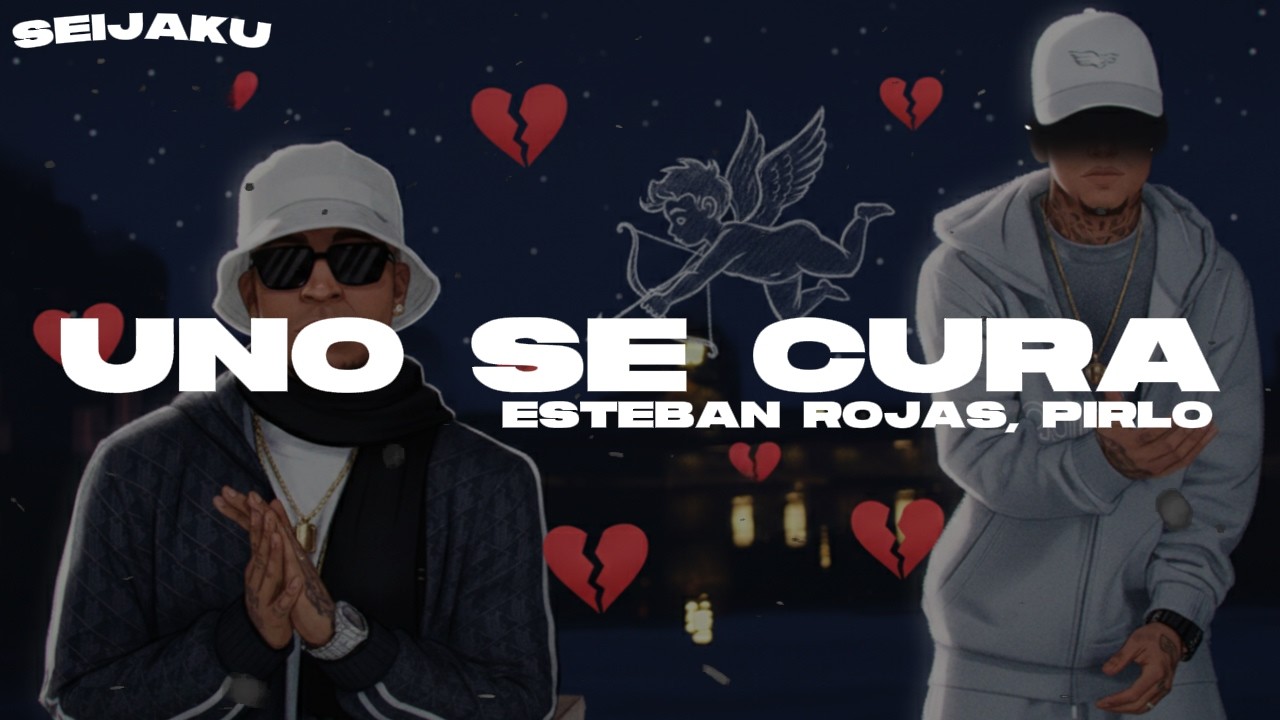 Uno Se Cura | Esteban Rojas, Pirlo (LETRA)