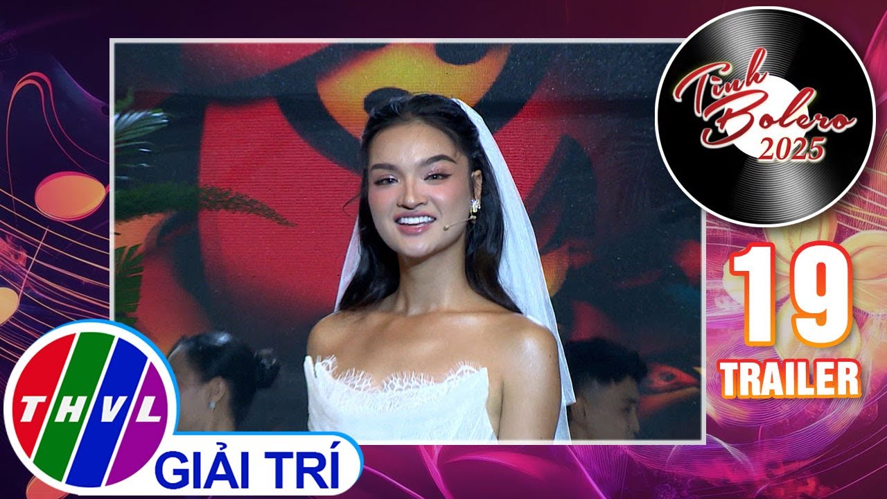 Tình Bolero 2025 - Tập 19 | Trailer