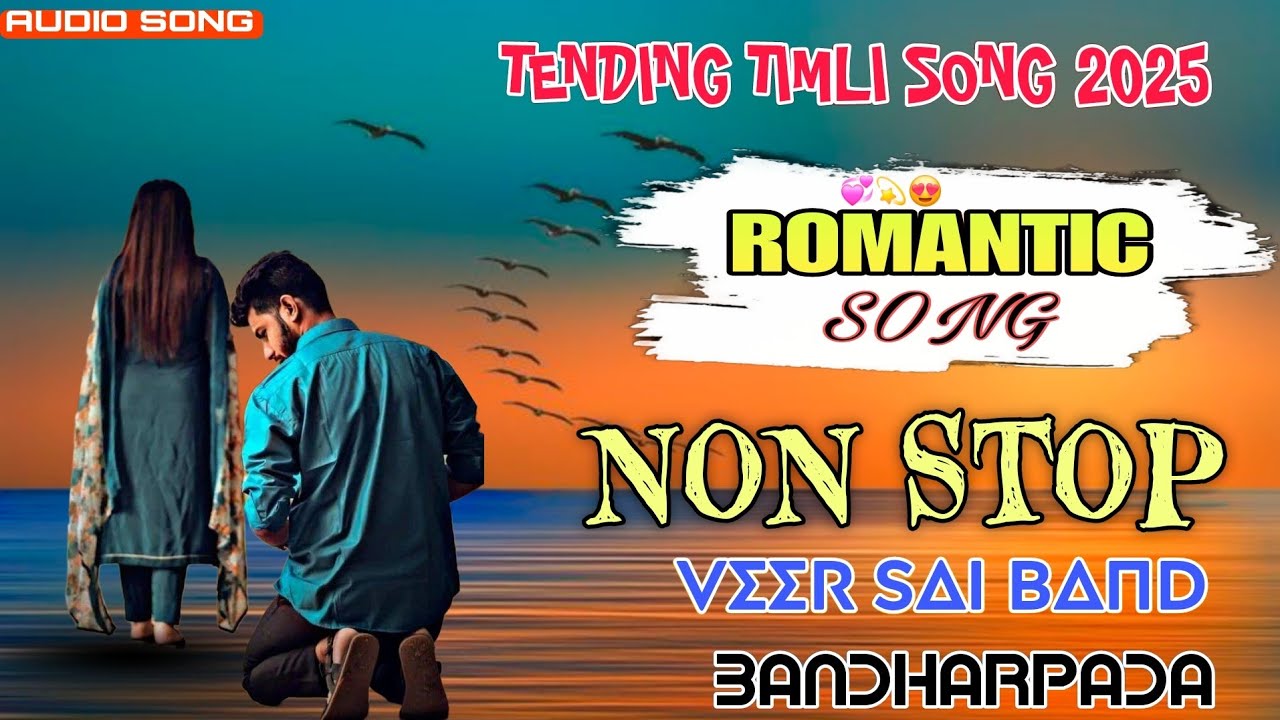 NON STOP TIMLI SONG 💞 ROMANTIC SONG VEER SAI BAND BANDHARPADA #2025