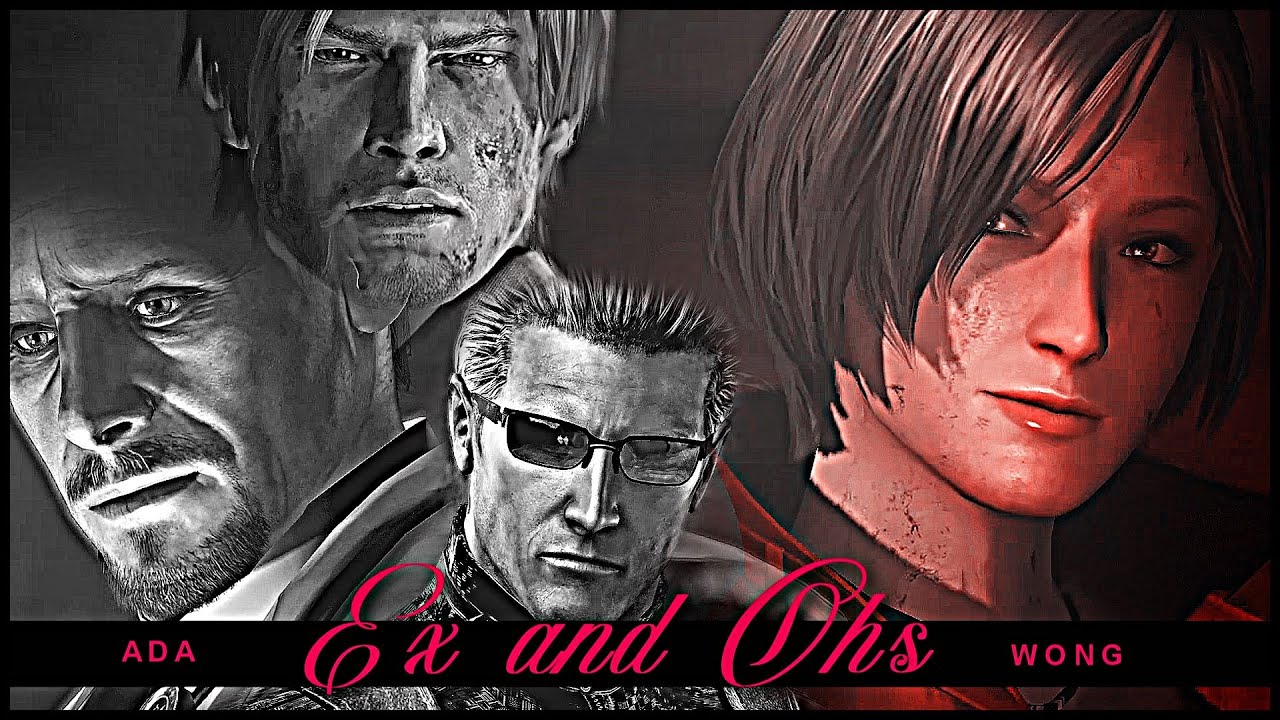 Ada Wong || Ex's and Oh's