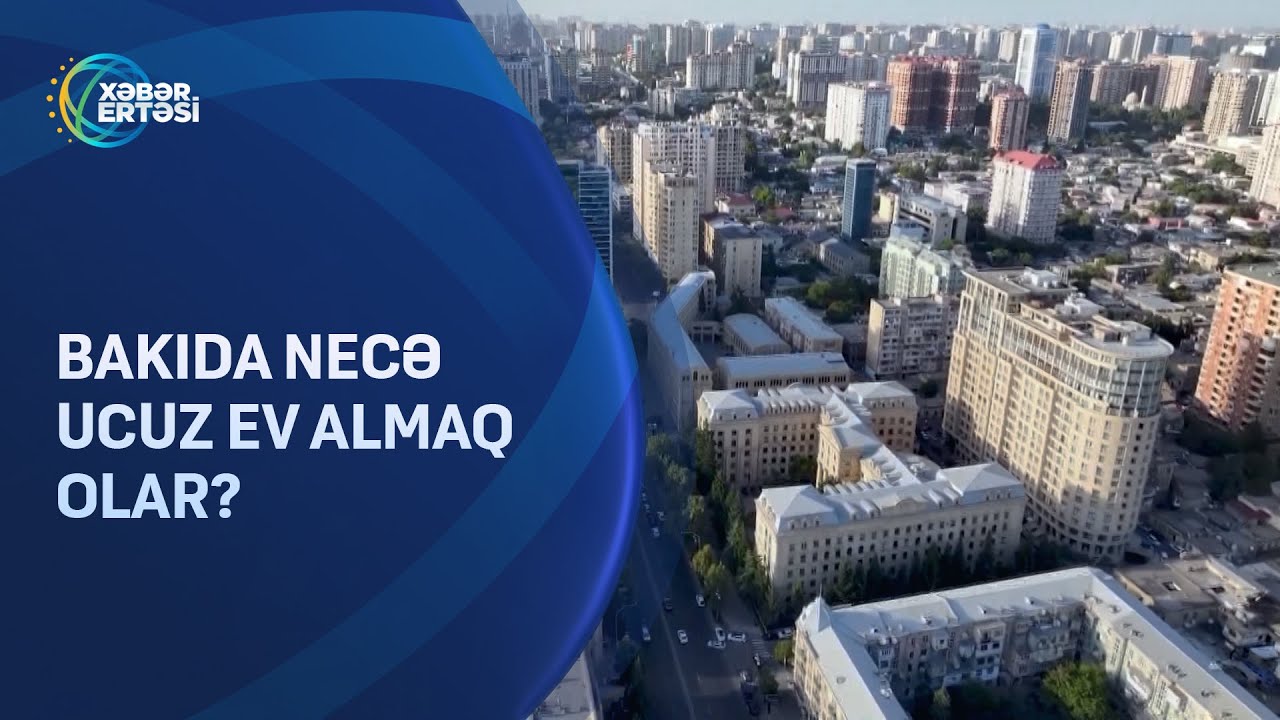 Bakıda necə ucuz ev almaq olar?