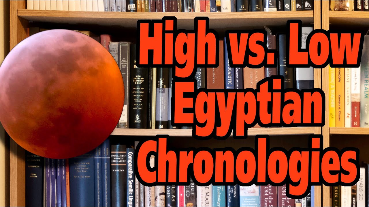 High versus Low Egyptian Chronologies