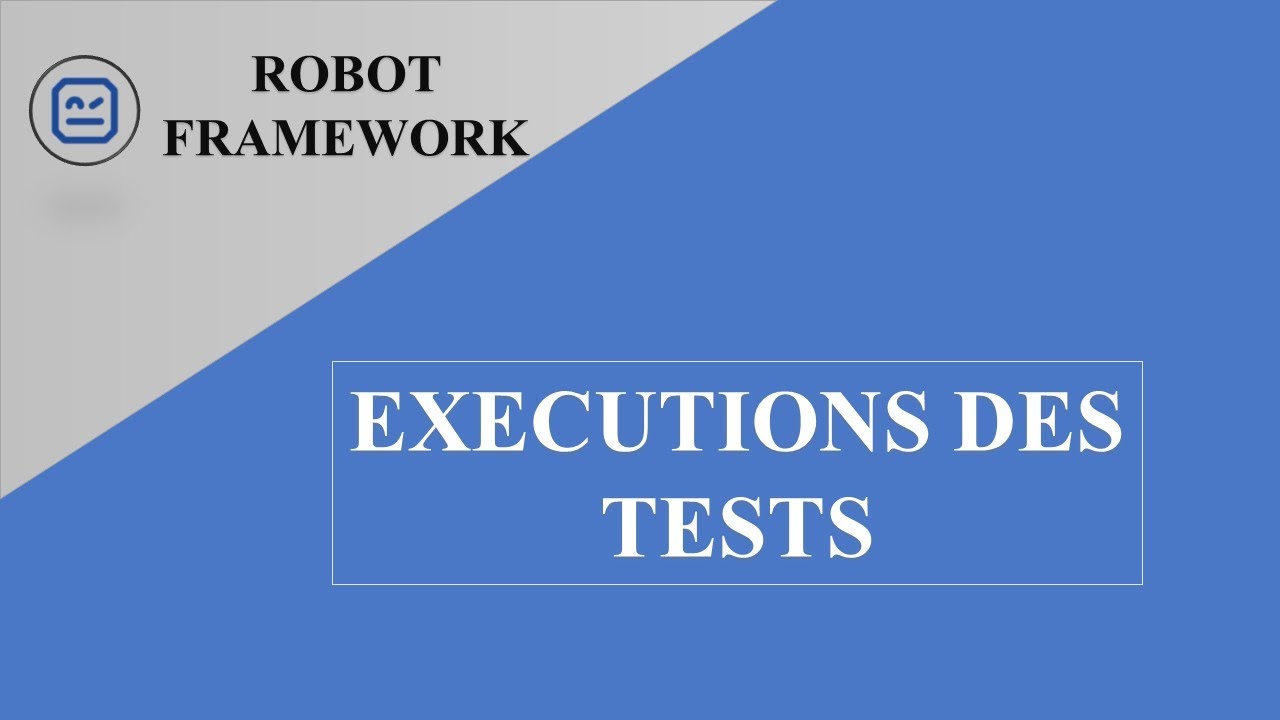 08- Exécutions des Tests - RobotFramework