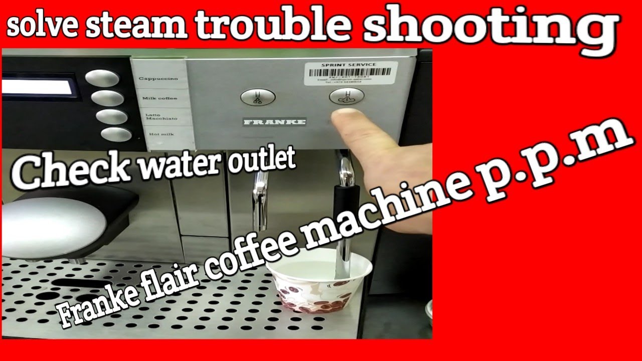 Franke flair coffee machine steam troubleshooting।Dissemble coffee machine।Check water outlet।franke