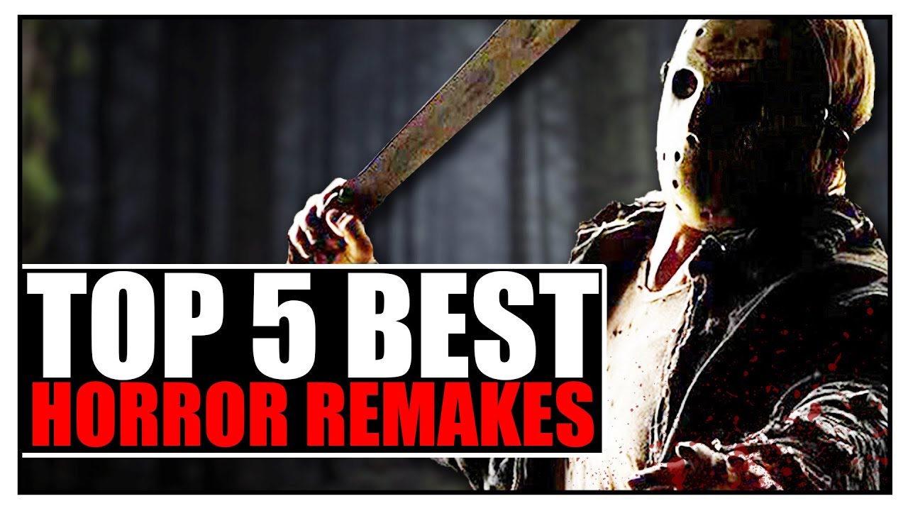 Top 5 Best Horror Remakes