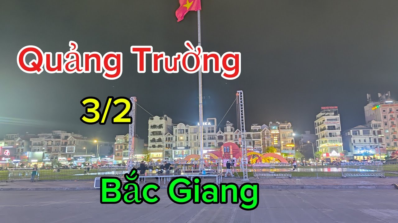 Không khí đón xuâun mới  Quảng Trường 3/2 Phường Bắc Giang - Tỉnh BẮC NINH