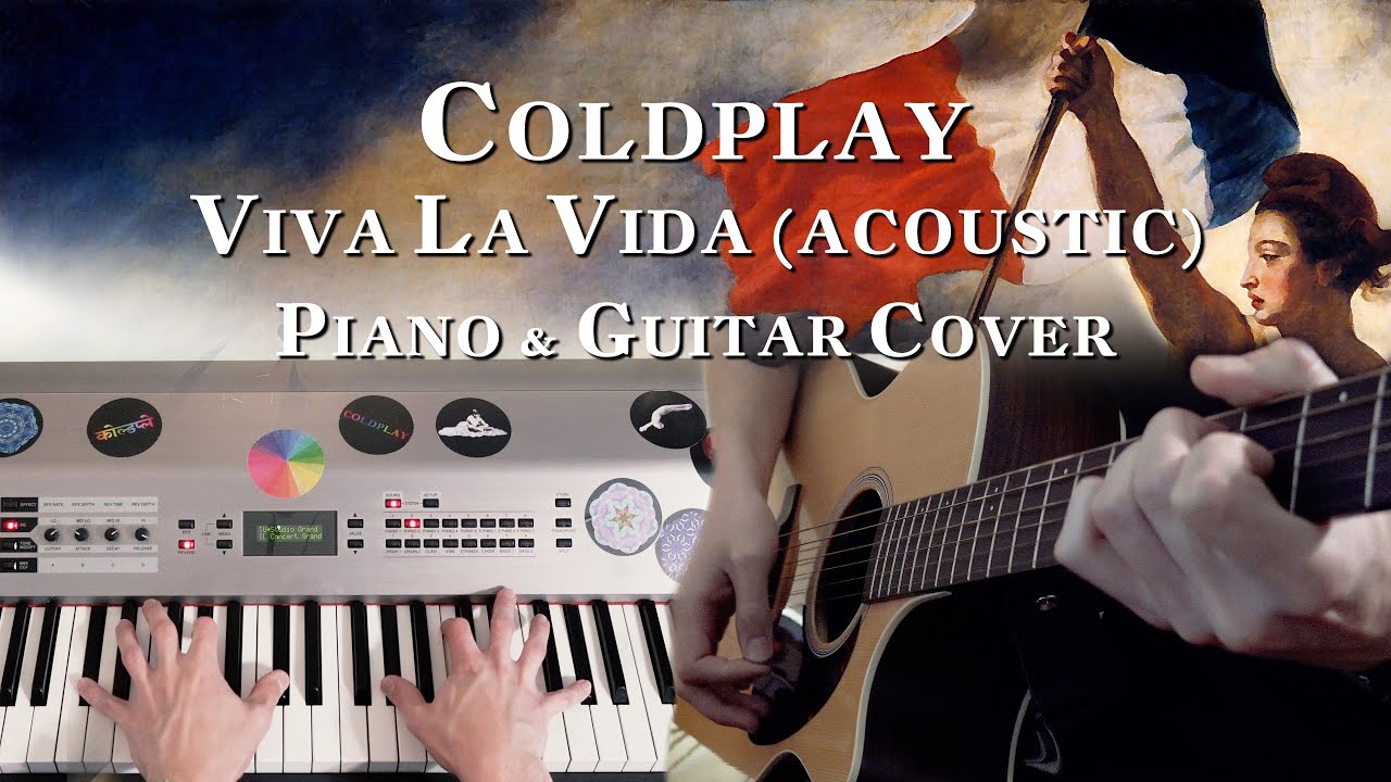 Coldplay - Viva La Vida (Acoustic Version) | Piano & Guitar Cover