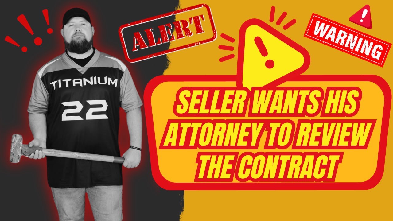 Seller Wants His Attorney to Review the Contract [LIVE CALL]