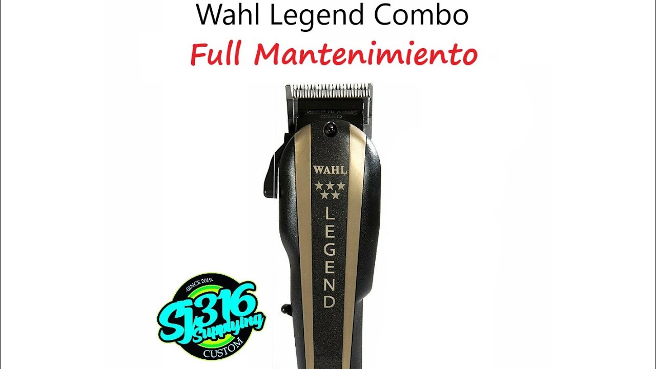 Mantenimiento completo Wahl Legend Combo / Complete maintenance Wahl Legend Combo