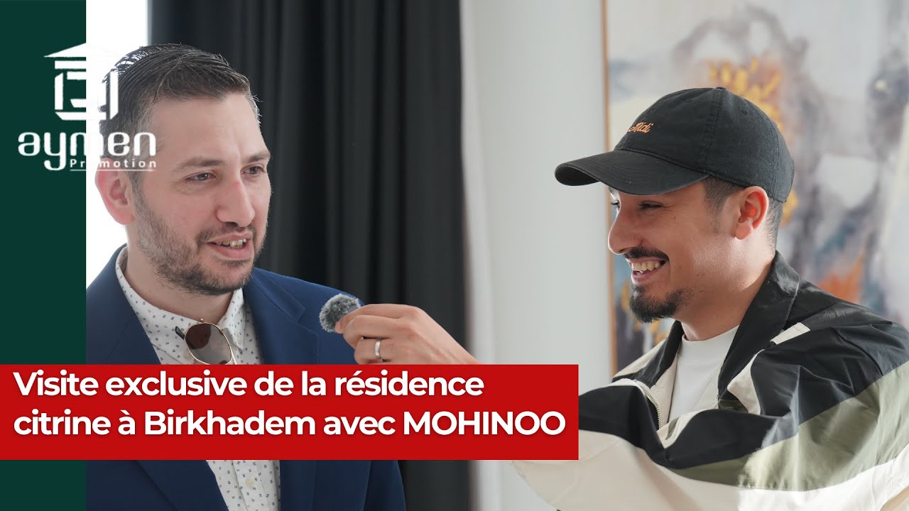 Visite exclusive de la résidence Citrine à Birkhadem avec Mohinoo