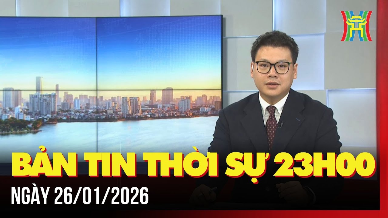 Thời sự Hà Nội 23h ngày 26/01: Việt - Lào phấn đấu đạt kim ngạch thương mại 10 tỷ USD,...