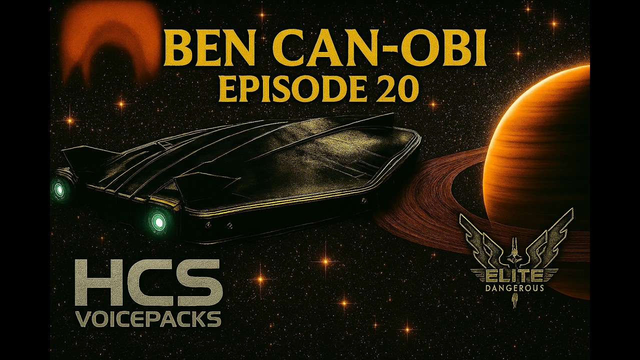 Elite Dangerous LIVE – Ben Can‑Obi Ep.20 – HUGE NEWS! I’m Now an HCS Voice Packs Affiliate!