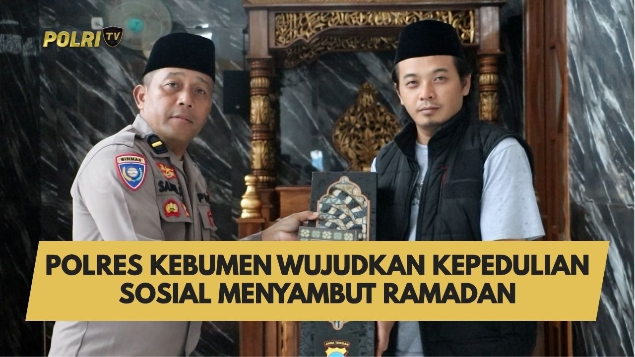 POLRES KEBUMEN WUJUDKAN KEPEDULIAN SOSIAL MENYAMBUT RAMADAN