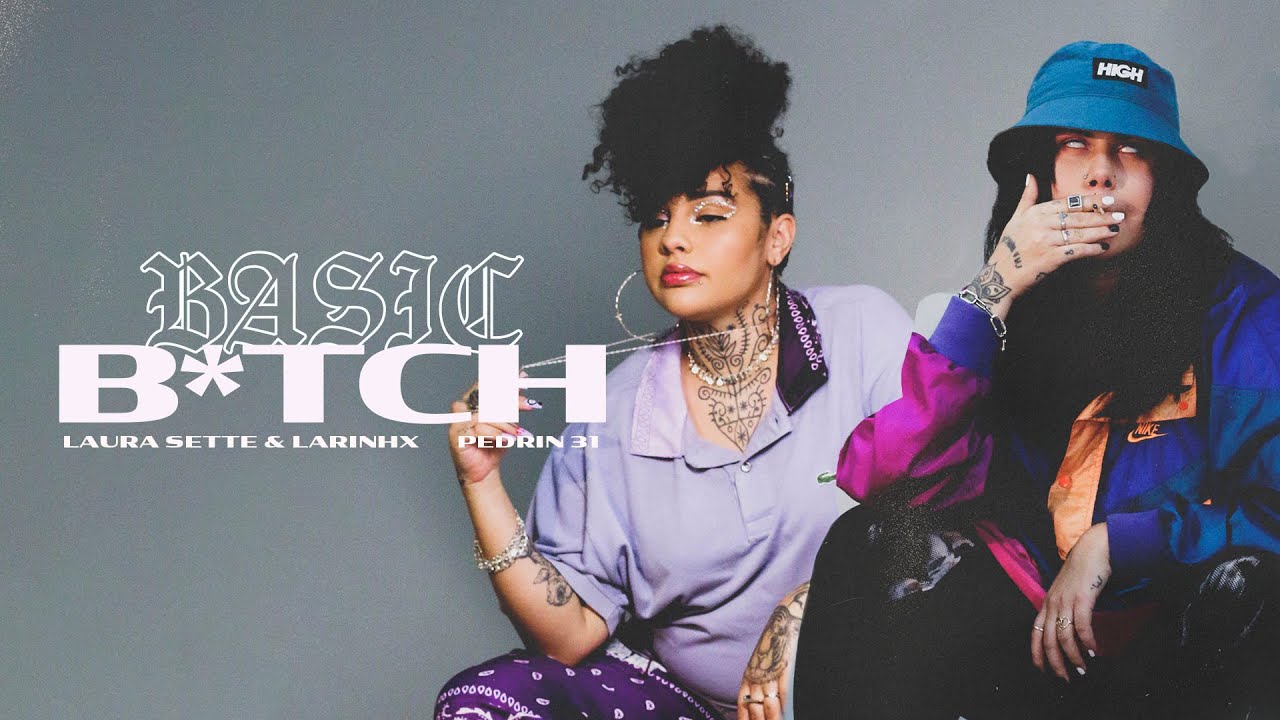 BASIC B*TCH - Laura Sette ft. Larinhx (Clipe Oficial)