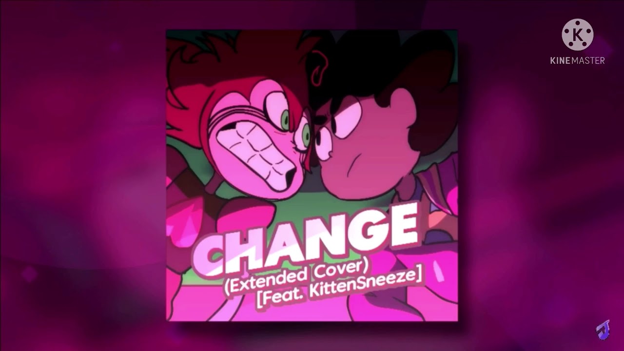Change Remix [Extended Cover] By Kittensneeze and Jakeneutron