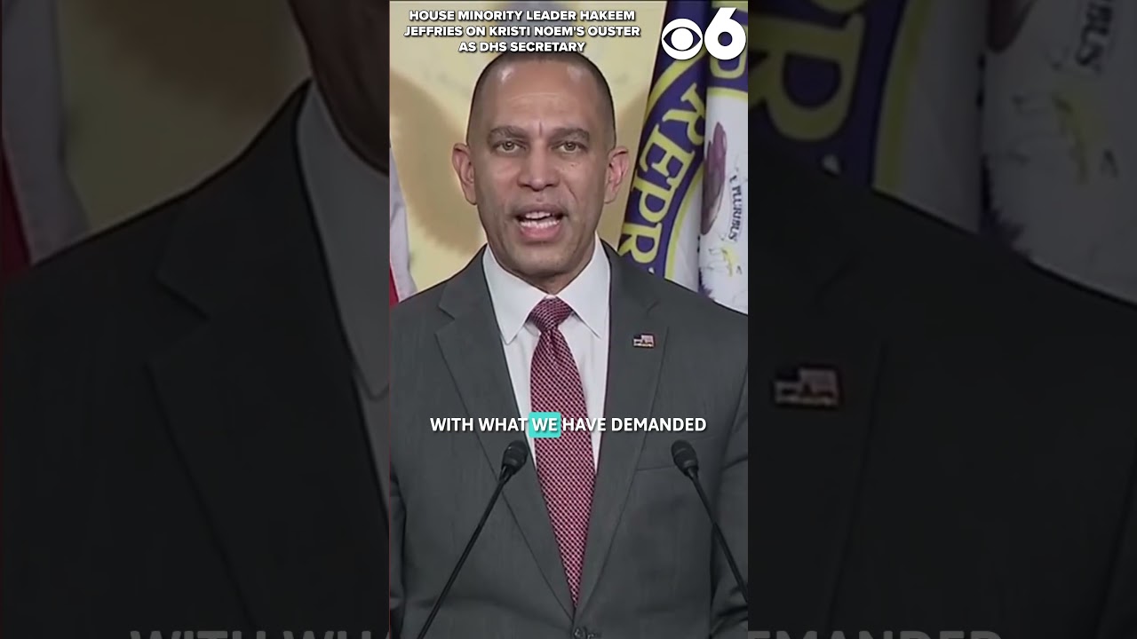 Hakeem Jeffries reacts to Kristi Noem's DHS ouster