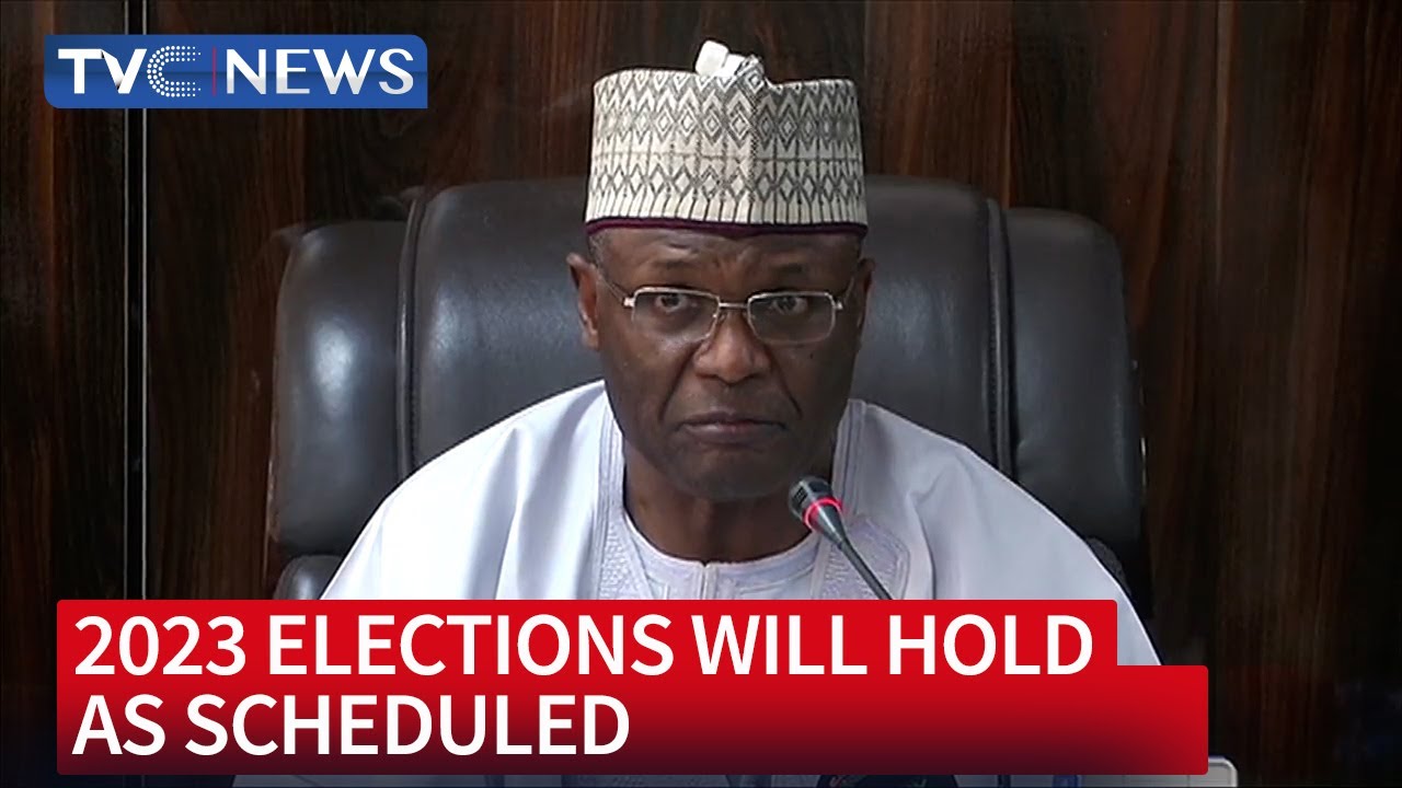 2023 Elections Will Hold as Scheduled, No Adjustment of Election Time Table - INEC Chairman