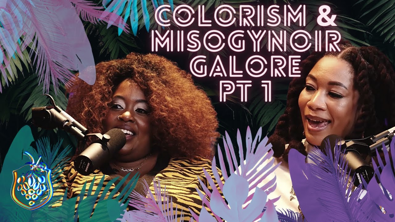 COLORISM AND MISOGYNOIR GALORE - Part 1 || S1EP6 STRANGER FRUIT Podcast