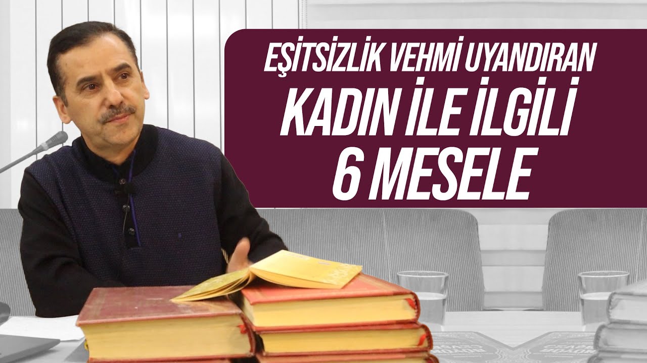 Eşitsizlik Vehmi Uyandıran kadın ile ilgili 6 mesele