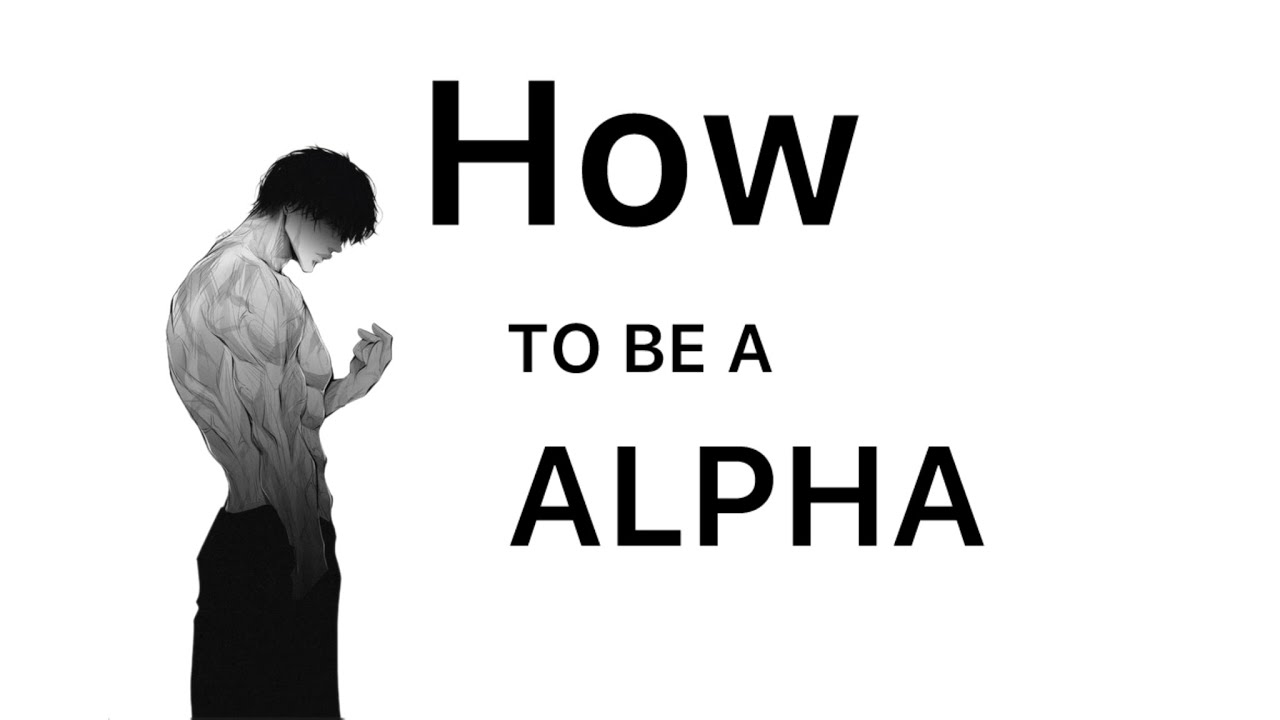 How to Become an Alpha Male (No Fake Attitude)