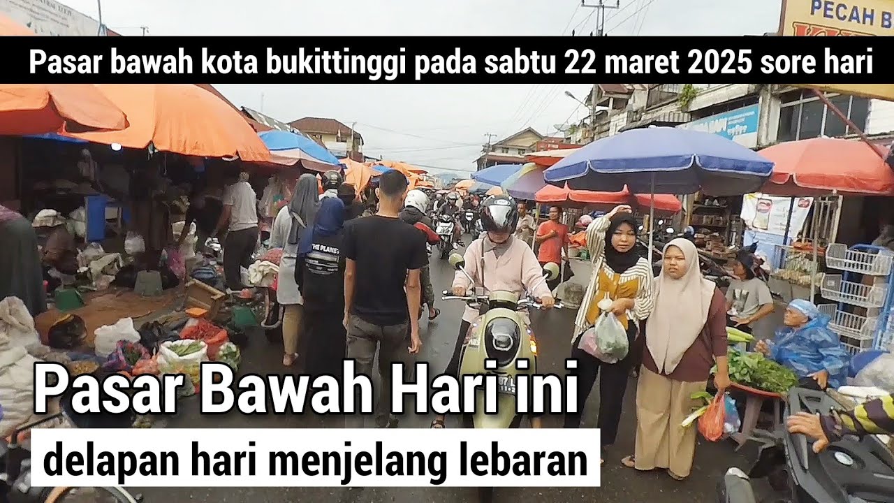 pasar bawah kota bukitinggi 8 hari menjelang lebaran terpantau ramai di sore hari