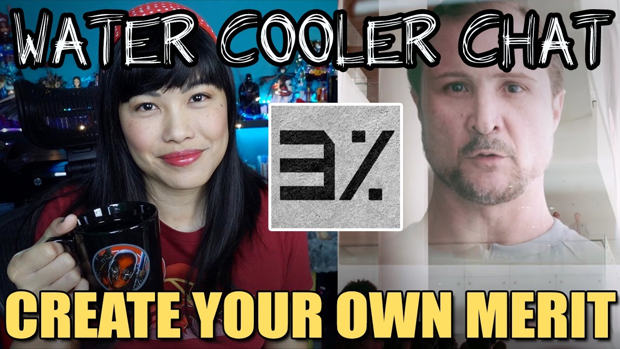 3% Spoilers | Water Cooler Chat | Let's Talk About Meritocracy