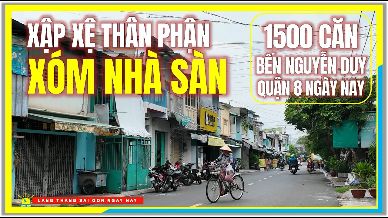Sài Gòn THÂN PHẬN XÓM NHÀ SÀN XẬP XỆ hơn1500 CĂN CHỜ GIẢI TỎA | Bến Nguyễn Duy Quận 8 Sài Gòn