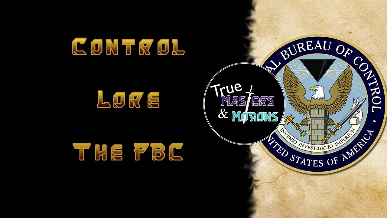 Control Lore: The FBC