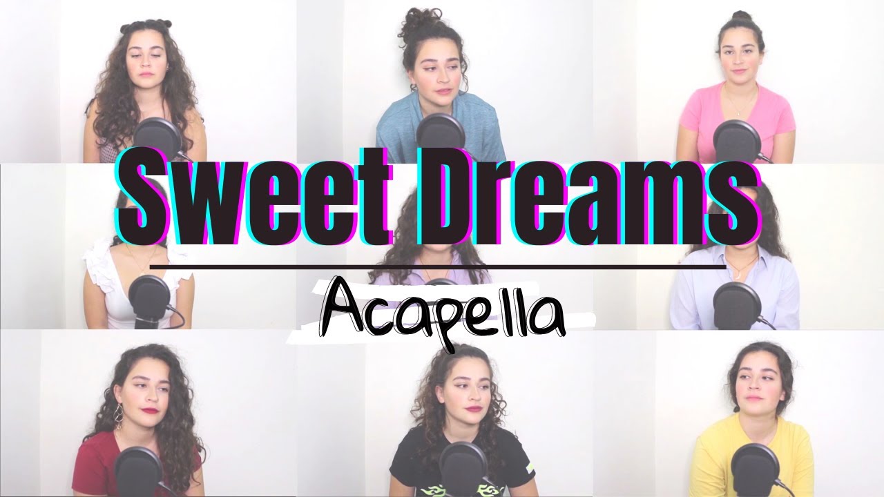 Sweet dreams but it's acapella
