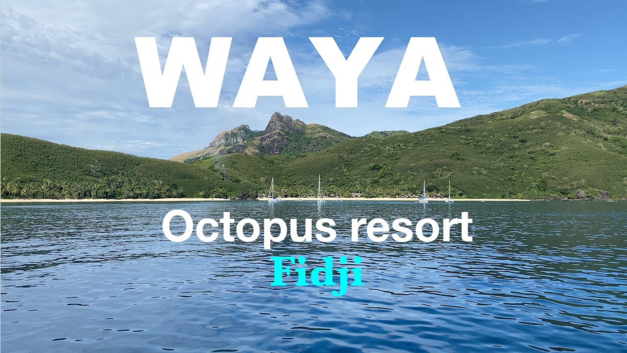 Island hopping 5/5 : Waya & Octopus resort - Yasawa (Fidji)