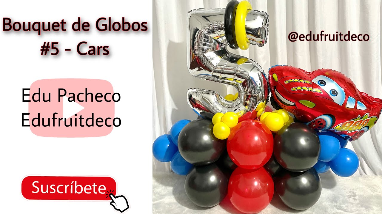 BOUQUET DE GLOBOS #5 - Cars - Cómo armar un Balloon Bouquet - Sencillo Arreglo con Globos