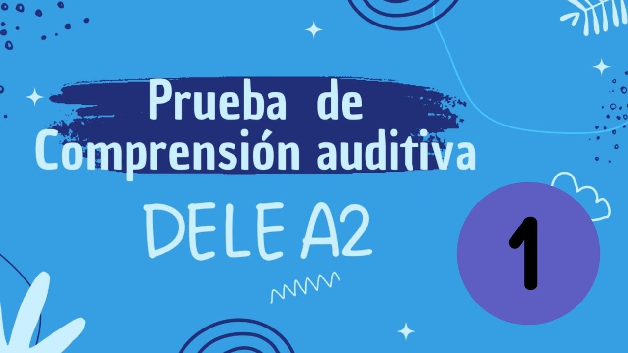 Prueba auditiva DELE A2 - Versión 2020 -  Examen 1