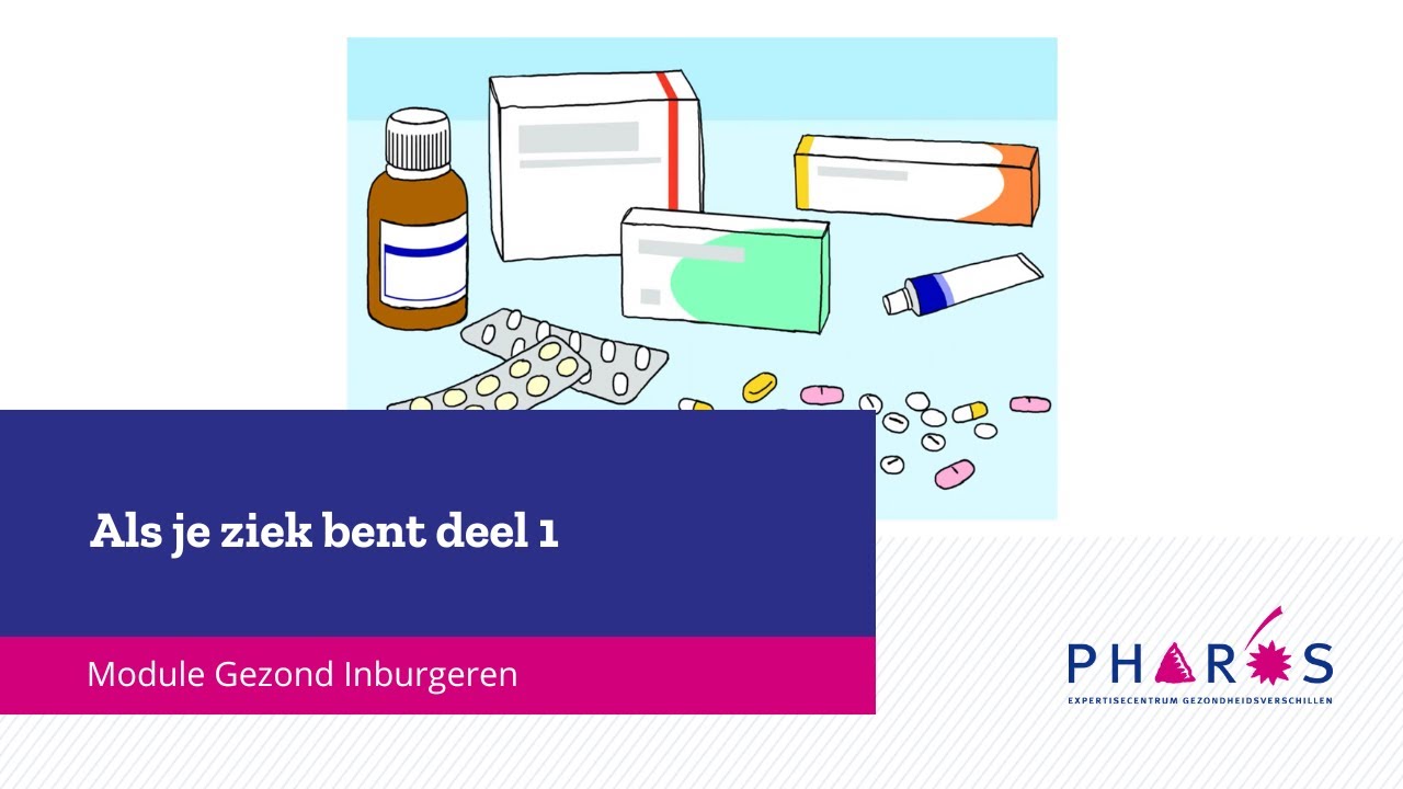 Als je ziek bent deel 1, Module Gezond Inburgeren | Pharos, expertisecentrum gezondheidsverschillen