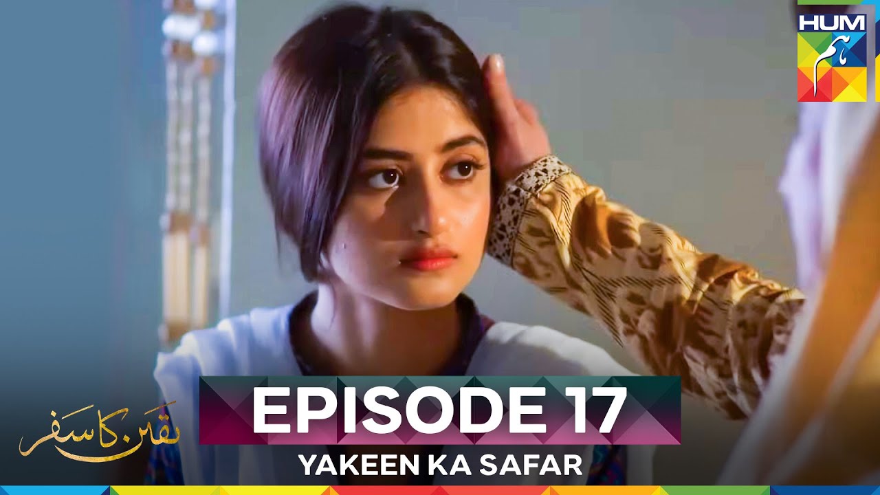 Yakeen Ka Safar Episode 17