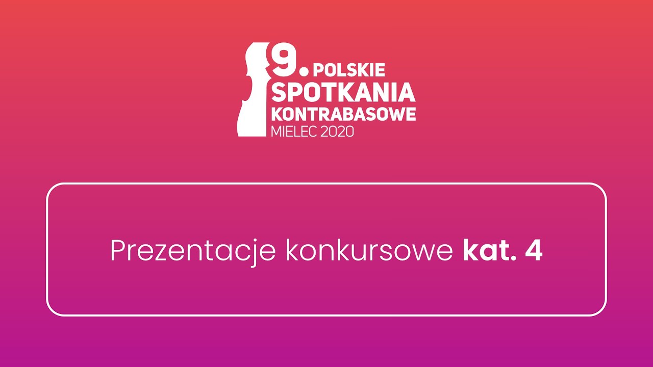 Kategoria IV - 9. Polskie Spotkania Kontrabasowe