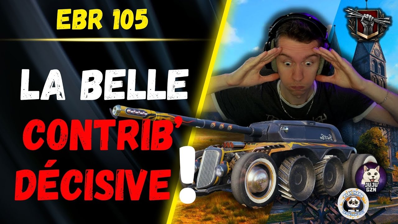 🎬 La belle Contribution décisive !▶️ Gameplay EBR 105 ⚔️ [WOT-FR]