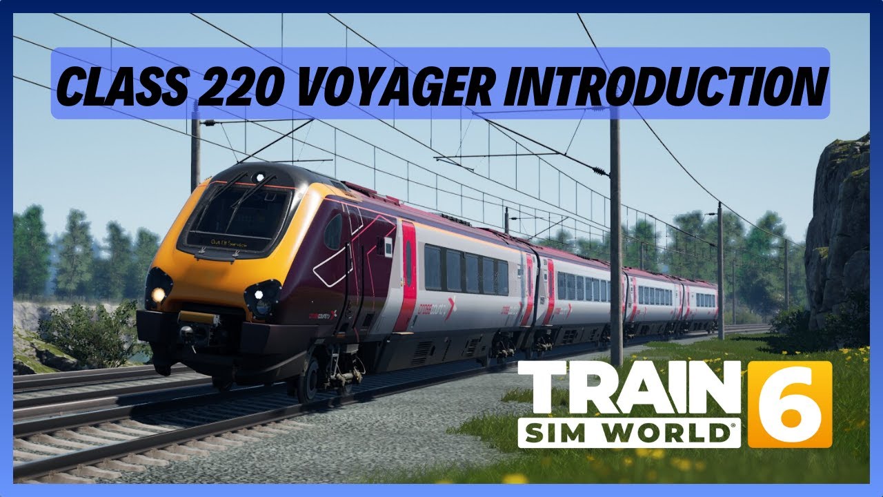 TSW6 | Введение в Cross Country Class 220 Voyager | Учебный центр | РАННИЙ ДОСТУП