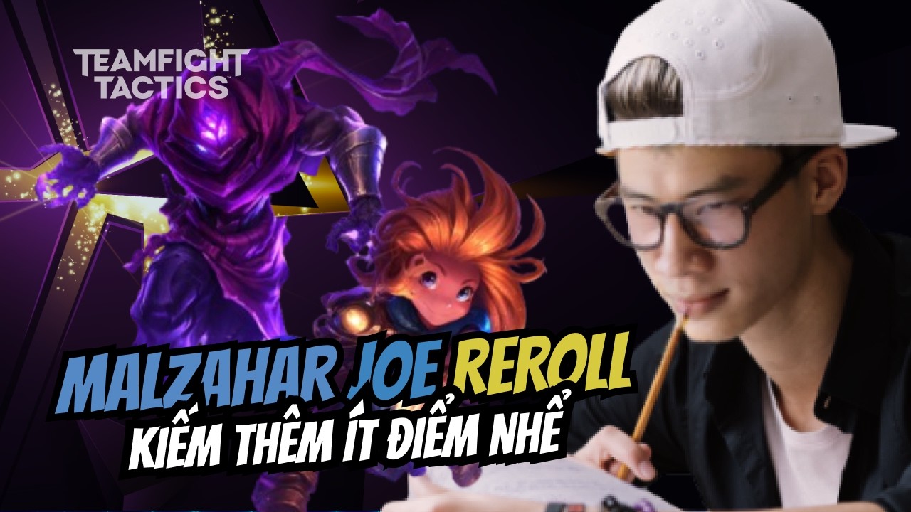 [Day 2] - Tôi lại spam Malzahar Joe Reroll xem đc bao nhiêu điểm