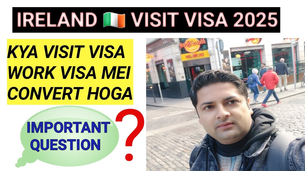 IRELAND VISA 🇮🇪 | CHANGE TOURIST VISA TO WORK VISA | IMPORTANT QUESTION | IRELAND VISIT VISA 2025 | 