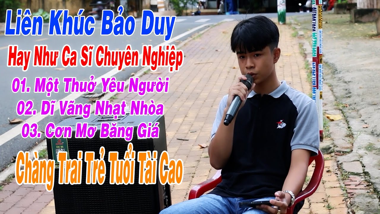 Liên Khúc Một Thuở Yêu Người, Dĩ Vãng Nhạt Nhòa - Bảo Duy | Chàng Trai Trẻ Tuổi Tài Cao