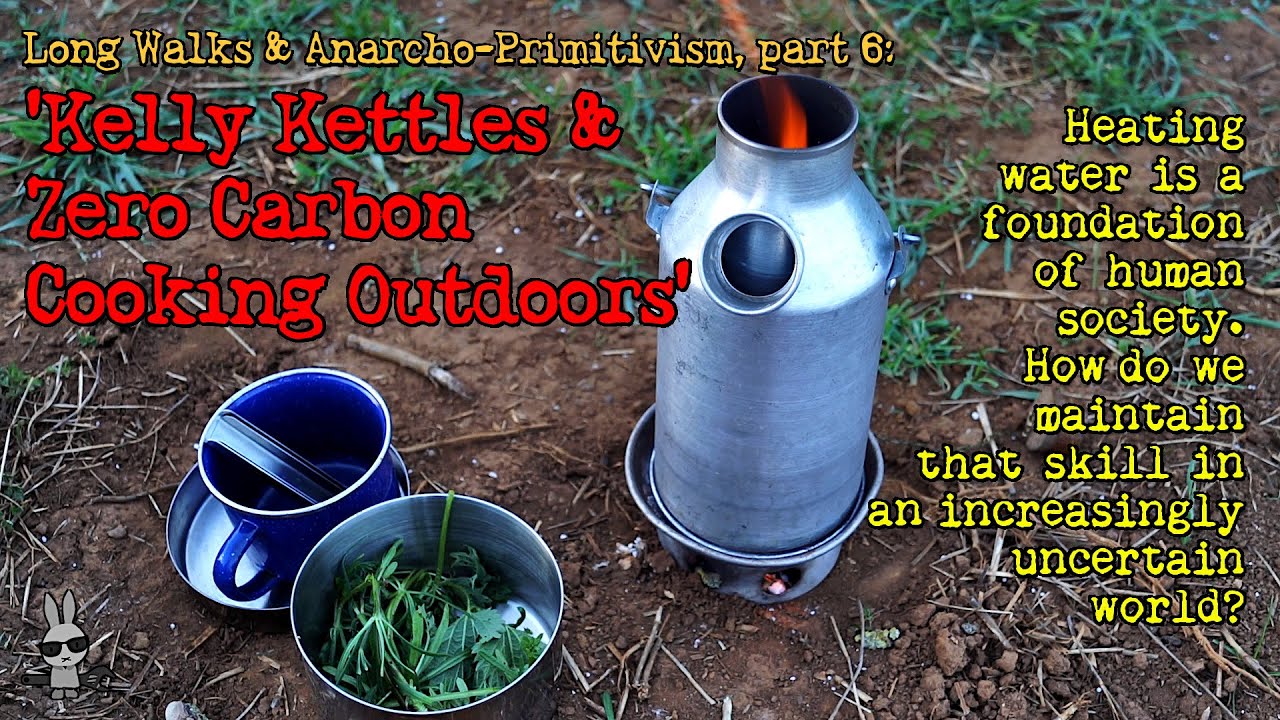 Kelly Kettles and the Practise of Zero Carbon Cooking Outdoors – Part 6, ‘Long Walks & A/P’