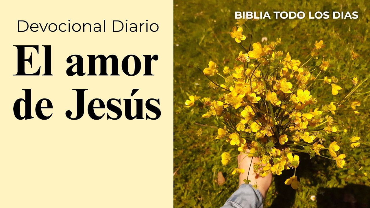 El amor de Jesús explicado de una manera que nunca has escuchad - Devocional Biblico