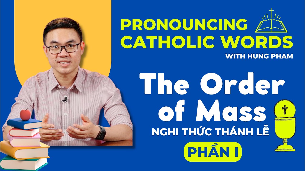 The Order of Mass (Phần 1) | Phát âm tiếng Anh Công giáo | Pronouncing Catholic Words