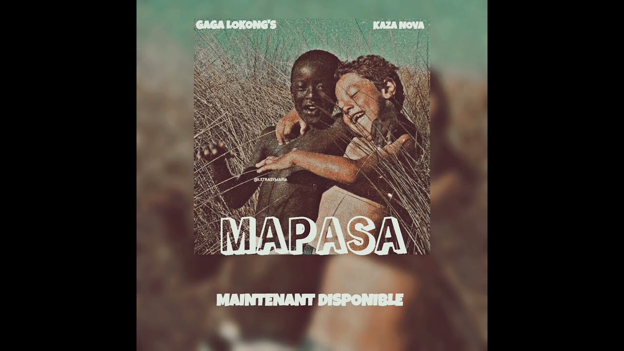 GaGa Lokong's - Mapasa.ft Kaza nova(audio)zik forever.