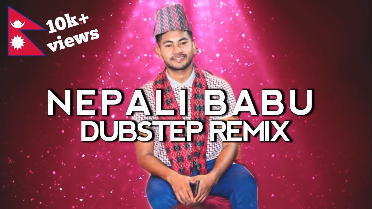 NEPALI BABU DUBSTEP REMIX | BISHAL GURAU | HIPHOP BONEBREAK MIX