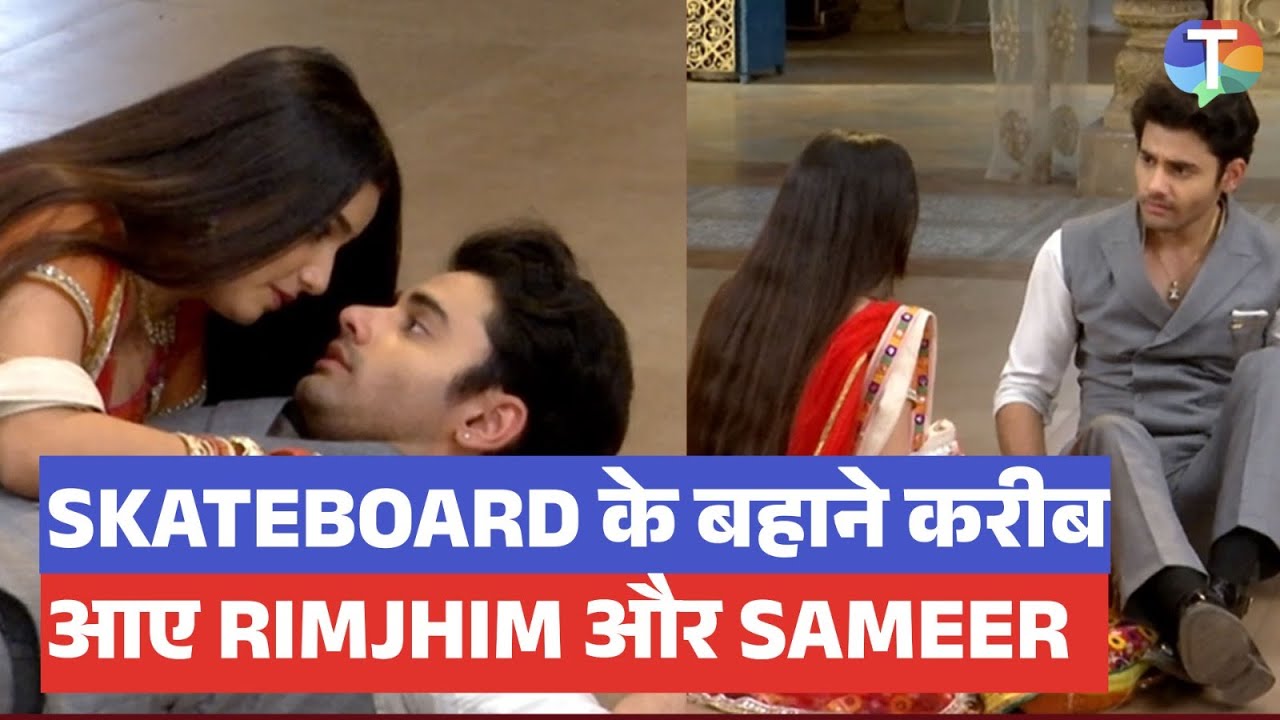 Rimjhim Update: Skateboard ke bahane ek dusre ke kareen aaye Rimjhim aur Sameer