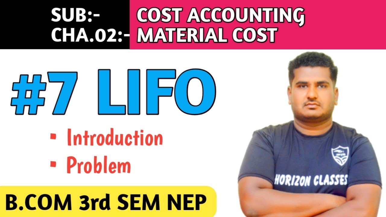 #7 LIFO - LAST IN FIRST OUT - MATERIAL PRICING FOR B.COM 3rd SEM NEP SYLLABUS | COST ACCOUNTING