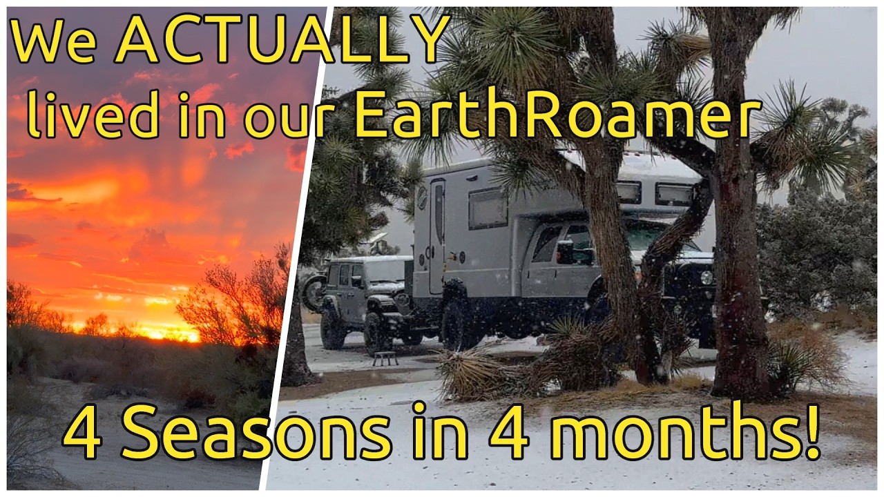We lived in our EarthRoamer - 4 Seasons in 4 months